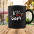 If The Shoe Fits Halloween Quote Coffee Mug Unique Gifts