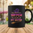 If You Think I’M A Witch You Should Meet My Sister Halloween Coffee Mug Funny Gifts