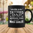 Im A Tattooed Dad Coffee Mug Funny Gifts