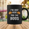 Im Just Here For The Boos Halloween Quote Coffee Mug Unique Gifts