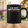 Im Not Anti Social Coffee Mug Funny Gifts