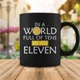 In A World Full Of Tens Be An Eleven Waffle Coffee Mug Unique Gifts