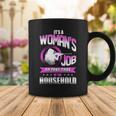 Its A Womans Job Coffee Mug Funny Gifts
