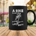 Its Best When Its Loud & Dirty Coffee Mug Funny Gifts