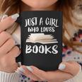 Just A Girl Who Loves Books Readers Coffee Mug Personalized Gifts