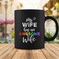 Lgbt Pride Gay Lesbian Support My Wife Has An Awesome Wife Coffee Mug Unique Gifts