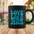 Love Like Jesus Religious God Christian Words Great Gift V2 Coffee Mug Unique Gifts