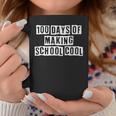 Lovely Funny Cool Sarcastic 100 Days Of Making School Cool Coffee Mug Personalized Gifts