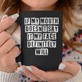 Lovely Funny Cool Sarcastic If My Mouth Doesnt Say It My Coffee Mug Personalized Gifts