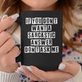 Lovely Funny Cool Sarcastic If You Dont Want A Sarcastic Coffee Mug Personalized Gifts