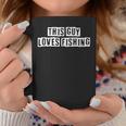 Lovely Funny Cool Sarcastic This Guy Loves Fishing Coffee Mug Personalized Gifts