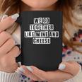 Lovely Funny Cool Sarcastic We Go Together Like Wine And Coffee Mug Personalized Gifts