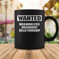 Meaningless Relationship Coffee Mug Funny Gifts