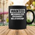 Meaningless Relationship V2 Coffee Mug Funny Gifts