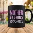 Mother By Choice For Choice Pro Choice Reproductive Rights Cool Gift Coffee Mug Unique Gifts