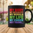 My Body My Sexuality Pro Choice - Feminist Womens Rights Coffee Mug Funny Gifts