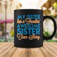 My Sister Has A Freakin Awesome Sister V3 Coffee Mug Funny Gifts