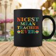 Nicest Mean Teacher Ever Teacher Student Coffee Mug Unique Gifts