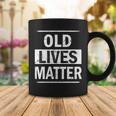 Old Lives Matter Tshirt Coffee Mug Unique Gifts