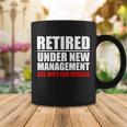Retired Under New Management Tshirt Coffee Mug Unique Gifts