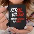 Serial Killer Documentaries And Chill Halloween Men Women Coffee Mug Personalized Gifts