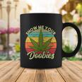 Show Me Your Doobies Marijuana Weed Cannabis Coffee Mug Unique Gifts