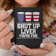 Shut Up Liver Youre Fine 4Th Of July Beer Drinking Drunk Coffee Mug Personalized Gifts