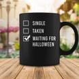 Single Taken Waiting For Halloween Spend All Year Coffee Mug Funny Gifts