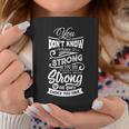 Strong Woman You Dont Know How Strong You Are V2 Coffee Mug Funny Gifts