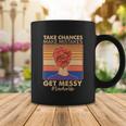 Take Chances Make Mistakes Get Messy Teacher Life Tshirt Coffee Mug Unique Gifts
