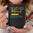 Teacher Retirement Loading - Funny Vintage Retired Teacher Coffee Mug Funny Gifts