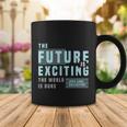 The Future Is Exciting Coffee Mug Unique Gifts