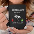 The Mountains Are Calling And I Must Go Hiking Coffee Mug Personalized Gifts