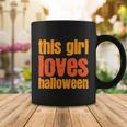 This Girl Loves Halloween Funny Halloween Quote Coffee Mug Unique Gifts
