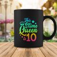 This Slime Queen Is 10 Girl Funny 10Th Birthday Party Squad Coffee Mug Unique Gifts