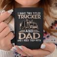 Trucker Trucker And Dad Quote Semi Truck Driver Mechanic Funny_ V3 Coffee Mug Funny Gifts