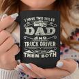 Trucker Trucker Dad Quote Truck Driver Trucking Trucker Lover Coffee Mug Funny Gifts
