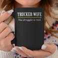 Trucker Trucker Wife Shirts Struggle Is Real Shirt Coffee Mug Funny Gifts