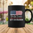 We The People Let’S Go Brandon Conservative Anti Liberal Tshirt Coffee Mug Unique Gifts