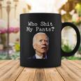 Who Shit My Pants Funny Anti Joe Biden Tshirt Coffee Mug Unique Gifts