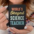 Worlds Okayest Science Teacher Physics Funny Coffee Mug Funny Gifts
