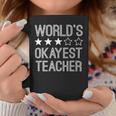 Worlds Okayest Teacher Funny Teacher Coffee Mug Funny Gifts