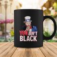 You Aint Black American 4Th Of July Uncle Joe Biden Funny Coffee Mug Unique Gifts