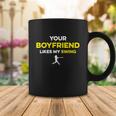 Your Boyfriend Likes My Swing Coffee Mug Unique Gifts