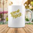Funny Bitch Please Coffee Mug Unique Gifts
