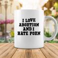 I Love Abortion And I Hate Porn Coffee Mug Unique Gifts