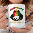 Juneteenth Is My Independence Day Black Girl Melanin Women Coffee Mug Personalized Gifts