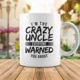 Mens I&8217M Crazy Uncle Everyone Warned You About Funny Uncle Coffee Mug Unique Gifts