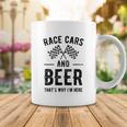 Race Cars And Beer Thats Why Im Here Garment Coffee Mug Unique Gifts