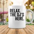 Relax The Djs Here Coffee Mug Funny Gifts